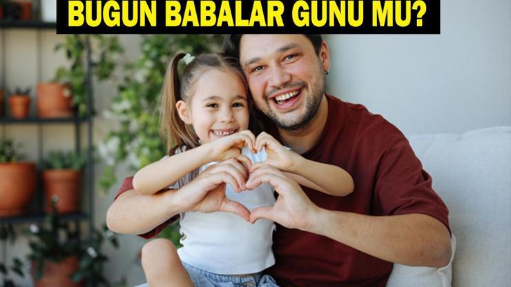 BUGÜN BABALAR GÜNÜ MÜ 2026 Babalar Günü Ne Zaman Bugün Mü Haftaya Mı İşte Hediye Örnekleri