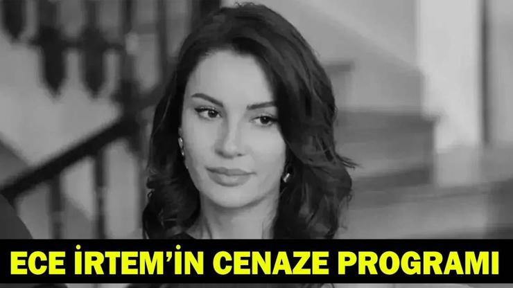 Genç oyuncunun cenaze detayları belli oldu! Ece İrtem Nereye Defnedilecek? Genç oyuncunun cenaze detayları belli oldu! Ece İrtem Nereye Defnedilecek?