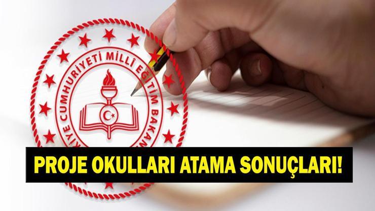 PROJE OKULLARI ATAMA SONUÇLARI 2026: MEB proje okulu atama sonuçları açıklandı mı Sonuçlar nereden kontrol edilir