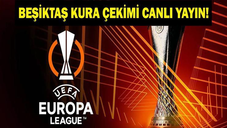BEŞİKTAŞ AVRUPA LİGİ RAKİBİ BELLİ OLDU: UEFA Avrupa Ligi Beşiktaş Kura Çekimi Sonucu Ne oldu Beşiktaşın Rakibi Kim Oldu