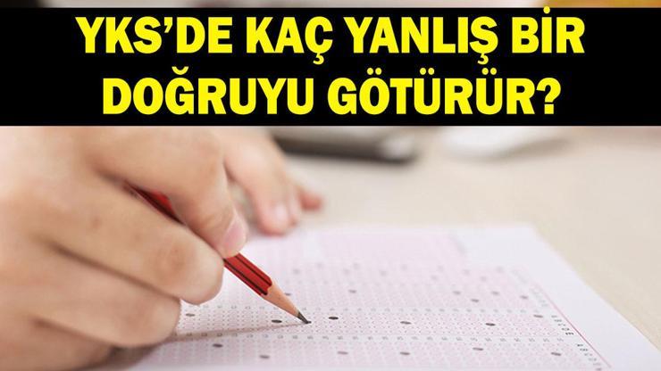 YKSDE KAÇ YANLIŞ BİR DOĞRUYU GÖTÜRÜR YKSde 3 yanlış mı 4 yanlış mı bir doğruyu siler 2026 YKS net hesaplama yöntemi