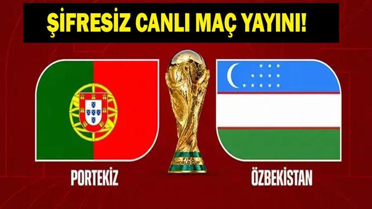 PORTEKİZ - ÖZBEKİSTAN CANLI MAÇ YAYINI İZLE: 2026 Dünya Kupası Portekiz Özbekistan maçı saat kaçta, hangi kanalda Ronaldo ilk 11de başlayacak mı
