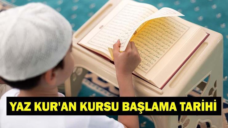 YAZ KURAN KURSU NE ZAMAN BAŞLIYOR Diyanet Yaz Kuran Kursu Başlama Tarihi 2026