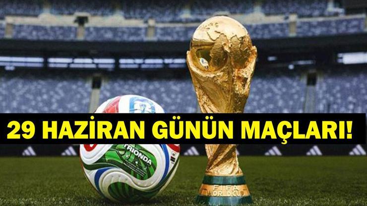  Bugün Kimlerin Maçlar Var? Bugünkü Dünya Kupası Maçları Neler? İşte 29 Haziran Günün Maçları...