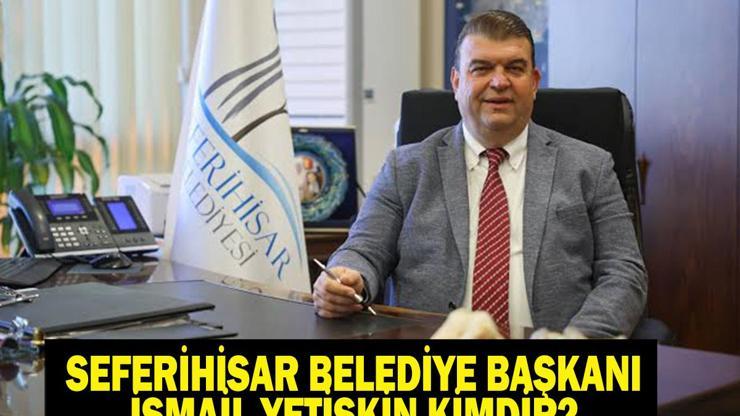 İSMAİL YETİŞKİN KİMDİR Seferihisar Belediyesi Hangi Parti İzmir Seferihisar Belediye Başkanı İsmail Yetişkin Tutuklandı