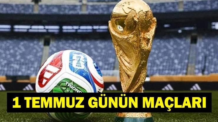 Bugün Kimlerin Maçlar Var? Bugünkü Dünya Kupası Maçları Neler? İşte 1 Temmuz Günün Maçları... Bugün Kimlerin Maçlar Var? Bugünkü Dünya Kupası Maçları Neler? İşte 1 Temmuz Günün Maçları...