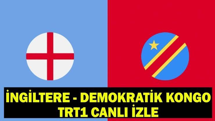 İngiltere - Demokratik Kongo Cumhuriyeti maçı ne zaman, saat kaçta?