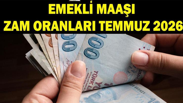 EMEKLİ MAAŞI ZAM ORANLARI TEMMUZ 2026: En düşük emekli maaşı ne kadar olacak Emekli maaşı zam senaryoları