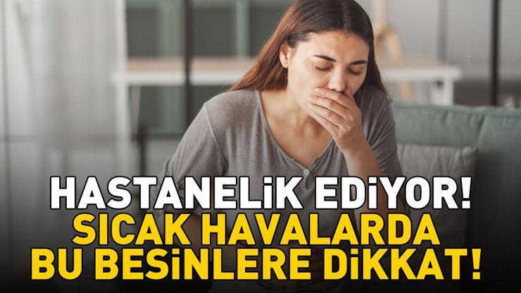 Sıcak havalarda bu besinlere dikkat! Hastanelik eden hata! Zehirlenmenin en büyük nedeni... Sıcak havalarda bu besinlere dikkat! Hastanelik eden hata! Zehirlenmenin en büyük nedeni...