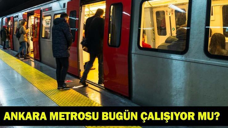 ANKARA METROSU BUGÜN ÇALIŞIYOR MU? 7-8 Temmuz'da metro seferleri yapılacak mı?