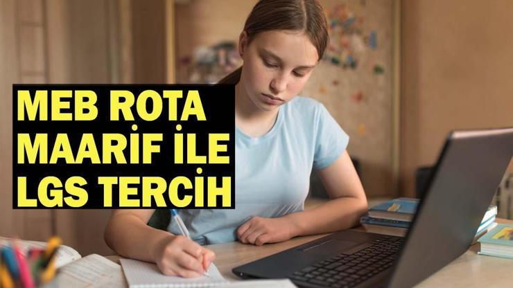 ROTA MAARİF MEB.GOV.TR | Rota Maarif Nedir, Nasıl Kullanılır Rota Maarif Portalı ile LGS Tercihleri
