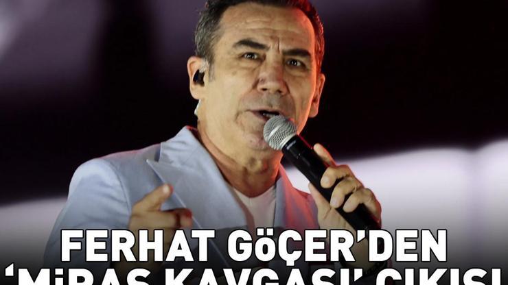 Ferhat Göçerden ‘miras kavgası çıkışı ‘Hiç yakışmıyor dedi, noktayı koydu