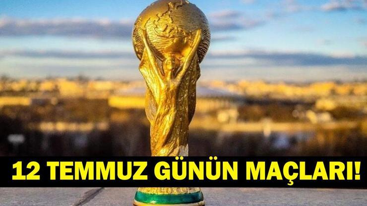 Bugün Kimlerin Maçlar Var? Bugün Dünya Kupası Maçı Var Mı? İşte 12 Temmuz Günün Maçları ve Dünya Kupası Yarı Final Maç Takvimi... Bugün Kimlerin Maçlar Var? Bugün Dünya Kupası Maçı Var Mı? İşte 12 Temmuz Günün Maçları ve Dünya Kupası Yarı Final Maç Takvimi...