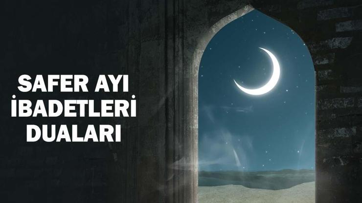 SAFER AYI BAŞLANGICI 2026: Safer Ayı Ne Zaman Başlıyor Safer Ayı İbadetleri ve Duaları: Safer Ne Anlama Gelmektedir