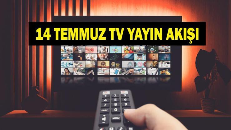 14 TEMMUZ YAYIN AKIŞI: Bugün Televizyonda Neler Var Bu Akşam Hangi Diziler Var İşte Kanal D, ATV, Show TV, Star TV, NOW TV, TRT 1, TV8 14 Temmuz Yayın Akışı...