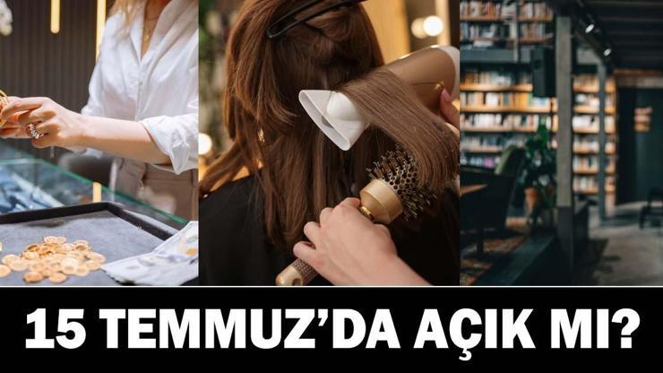 15 Temmuz’da Bugün Kuyumcular, Kütüphaneler, Kuaförler, Berberler Açık mı? 15 Temmuz’da Bugün Kuyumcular, Kütüphaneler, Kuaförler, Berberler Açık mı?