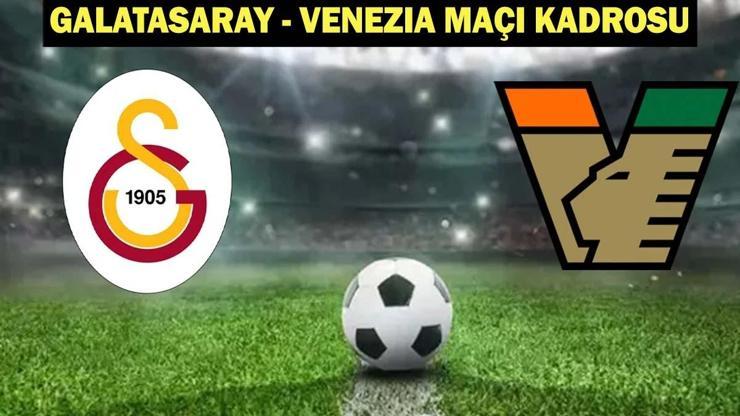 GALATASARAY - VENEZIA MAÇI HANGİ KANALDA, NE ZAMAN, SAAT KAÇTA Galatasaray - Venezia maç kadrosu, muhtemel 11