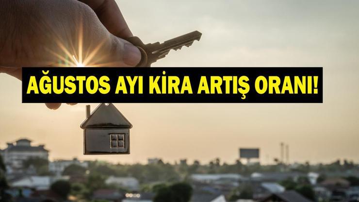 AĞUSTOS AYI KİRA ARTIŞ ORANI 2026: Ağustos Ayı Kira Artış Oranı Açıklandı Mı, Ne Zaman Açıklanacak Temmuz Ayı Kira Artış Oranı Neydi TEFE TÜFE Artış Hesaplaması