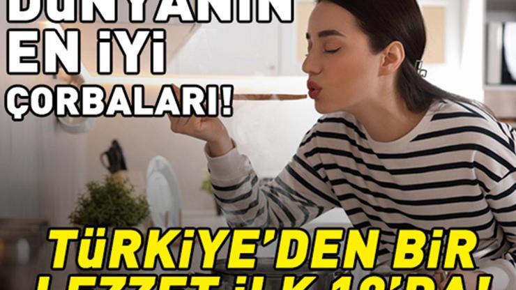 Dünyanın En İyi Çorbası Bakın Hangisi Çıktı Türkiyeden O Lezzet İlk 10a Girerek Listeye Damga Vurdu