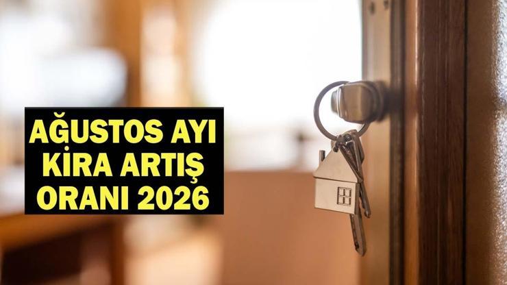 AĞUSTOS AYI KİRA ARTIŞ ORANI 2026: Ağustos ayı kira zammı ne zaman açıklanacak, ne kadar olacak Gözler TÜİK temmuz ayı enflasyon rakamlarında