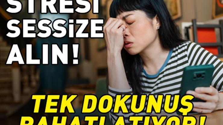 Telefonu sessize almak bile stresi azaltabiliyor Tek dokunuşla rahatlayın