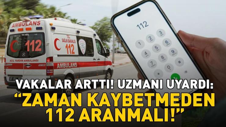'Zaman kaybetmeden 112 aranmalı' 'Zaman kaybetmeden 112 aranmalı'