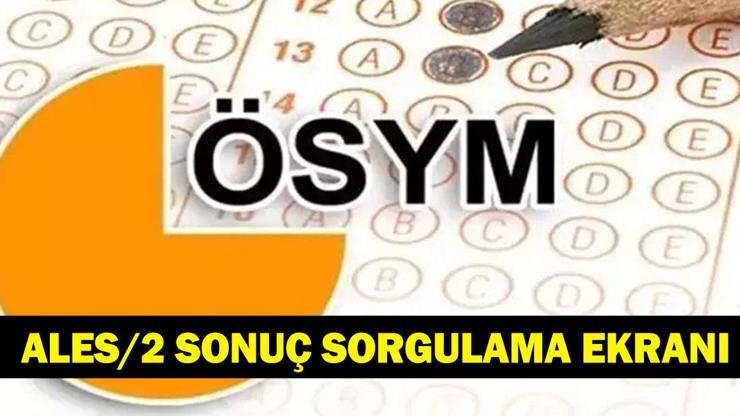 ALES 2 SONUÇ SORGULAMA: ALES/2 Sonuçları Açıklandı Sonuçlar Nereden Sorgulanır İşte ÖSYM ALES Sonuç Ekranı