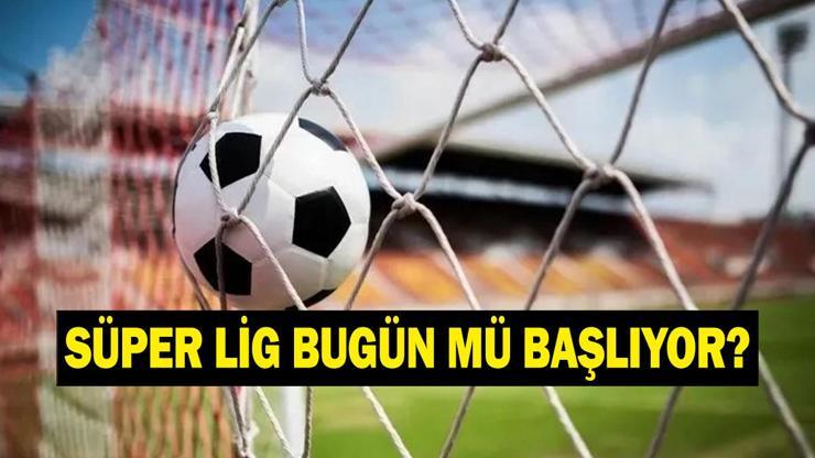 SÜPER LİG BUGÜN MÜ BAŞLIYOR Trendyol Süper Lig Ne Zaman Başlıyor İlk Maç Kimin İşte TFF İlk Hafta Fisktürü...