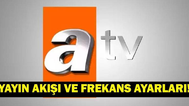 ATV YAYIN AKIŞI 20 AĞUSTOS: ATV'de Bu Akşam Ne Var? ATV Frekans Ayarı Nasıl Yapılır? Trabzonspor Maçı Nasıl İzlenir?