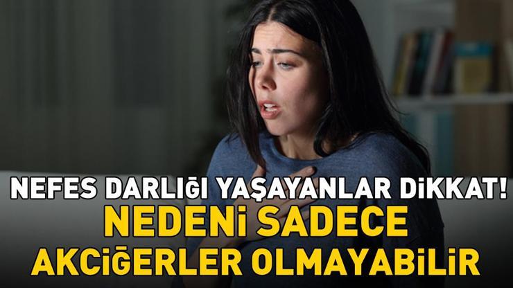 Nefes Darlığı Yaşayanlar Dikkat! Nedeni Sadece Akciğerler Olmayabilir