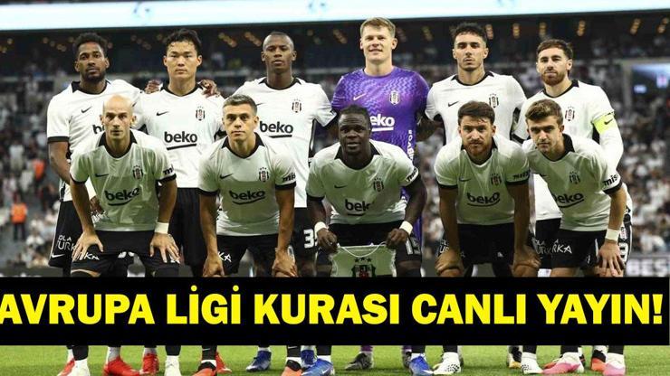 UEFA Avrupa Ligi Beşiktaş Kura Çekimi Hangi Kanalda, Saat Kaçta? Rakipler Kimler? UEFA Avrupa Ligi Beşiktaş Kura Çekimi Hangi Kanalda, Saat Kaçta? Rakipler Kimler?