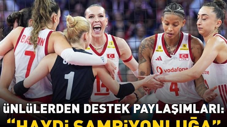 Ünlülerden yarı finale yükselen Filenin Sultanlarına destek: HAYDİ ŞAMPİYONLUĞA