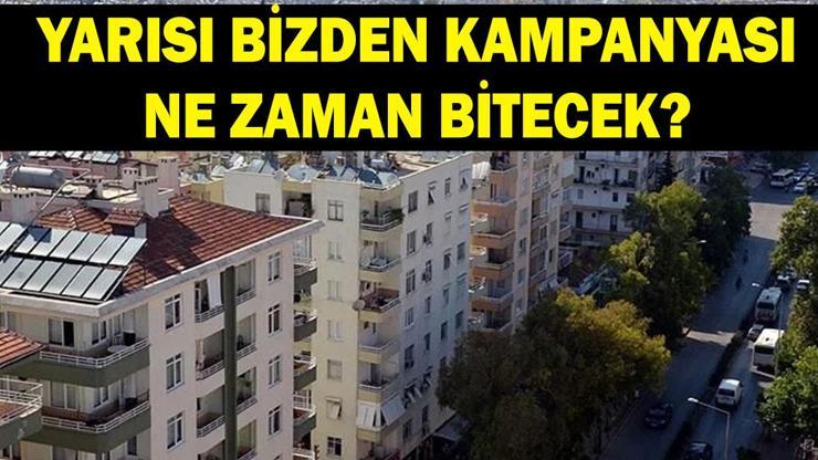 Yarısı Bizden Kampanyası ne zaman bitecek Yarısı Bizden Kampanyası başvuruları nereden ve nasıl yapılır