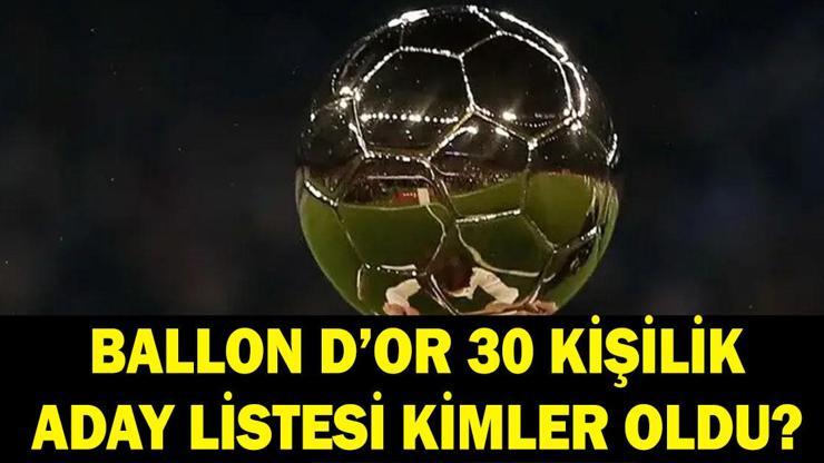 BALLON DOR ADAYLARI KİMLER OLDU 2026 Ballon dOr ödülü için adaylar belli oldu mu Messi listede