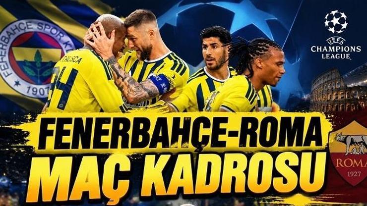 FENERBAHÇE-ROMA MAÇ KADROSU | FB Maç Kadrosunda Eksik Var mı Fenerbahçe Şampiyonlar Ligi Maçı Muhtemel 11’ler