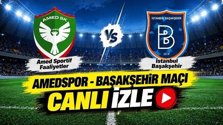 AMEDSPOR- BAŞAKŞEHİR CANLI İZLE | Başakşehir, Amedspor maçı hangi kanalda, nasıl izlenir, canlı yayın nereden takip edilir