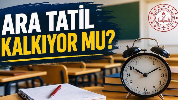 ARA TATİL KALKIYOR MU 2026-2027 Eğitim Yılında Ara Tatil Var mı, Yok mu Kasım ve Mart Ara Tatilleri Hangi Günlere Denk Geliyor