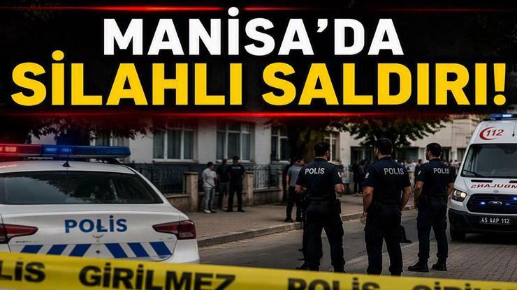MANİSA SON DAKİKA: Manisa Silahlı Saldırı Son Durum Ne Ölen ve Yaralanan Var Mı Manisa Valiliği Açıkladı: Şüpheli Kısa Sürede Yakalandı
