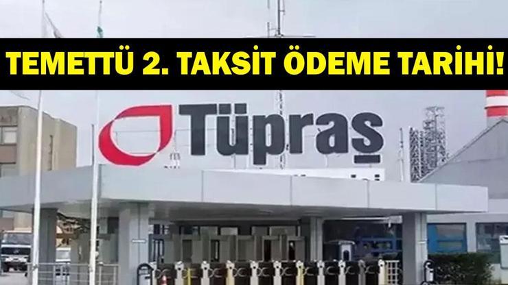tupras-2-taksit-temettu-odeme-tarihi-belli-oldu-tupras-temettu-odemesi-ne-zaman-hesaplara-yatacak-tuprs-temettu-takvimi