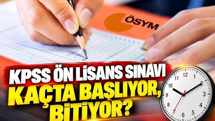 KPSS ÖN LİSANS SINAVI NE ZAMAN, KAÇTA BAŞLIYOR, KAÇTA BİTİYOR KPSS Ön Lisans sınav süresi, başlangıç ve bitiş saati 2026