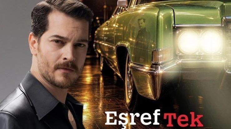 EŞREF TEK NE ZAMAN BAŞLAYACAK Eşref Tek hangi kanalda yayınlanacak Başrolde Çağatay Ulusoy var