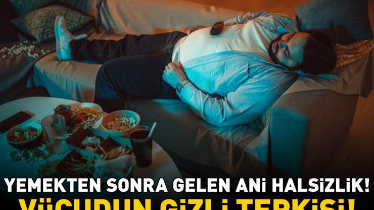 Yemekten Sonra Gelen Ani Halsizliğin Nedeni Ortaya Çıktı Vücutta Bakın Ne Oluyor