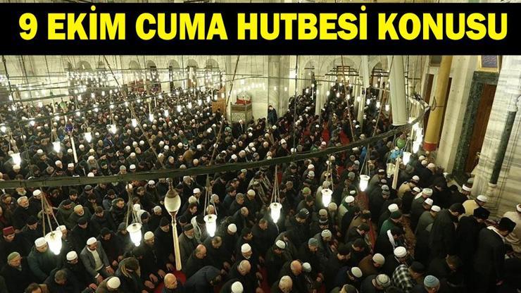9 EKİM CUMA HUTBESİ KONUSU VE PDF METNİ: İnsanlığın Sınavı Gazze