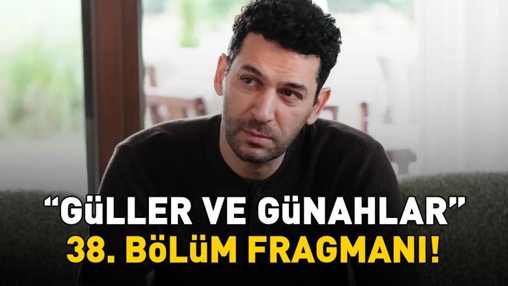 GÜLLER VE GÜNAHLAR 38. BÖLÜM FRAGMANI İZLE KANAL D | Murat Yıldırım ve Cemre Bayselli Güller ve Günahlar 38. bölüm fragmanı yayınlandı mı