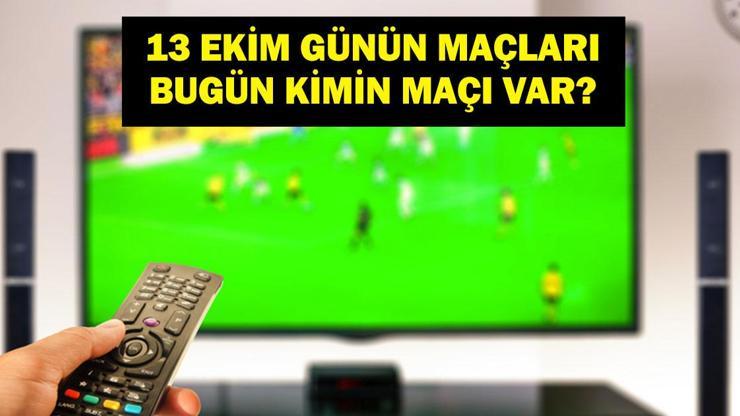 GÜNÜN MAÇLARI 13 EKİM 2026: Bugünkü Maçlar Neler Şampiyonlar Ligi Galatasaray Barcelona Maçı Hangi Kanalda, Saat Kaçta İşte 13 Ekim Günün Maçları