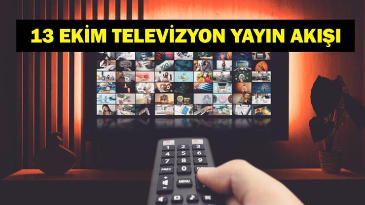 SALI DİZİLERİ| 13 EKİM YAYIN AKIŞI: Bugün Televizyonda Neler Var Bu Akşam Hangi Diziler Var İşte Kanal D, ATV, Show TV, Star TV, NOW TV, TRT 1, TV8 13 Ekim Salı Yayın Akışı...