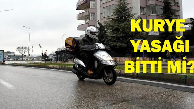 KURYE YASAĞI KALKTI MI, NE ZAMAN BİTİYOR Kurye yasağı devam ediyor mu İstanbul Valiliği açıkladı
