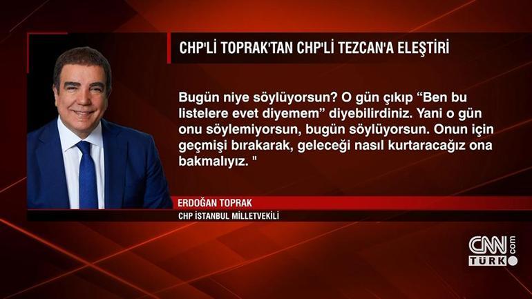 CHPde değişim tartışması büyüyor... Erdoğan Topraktan tepki: O gün niye söylemedin