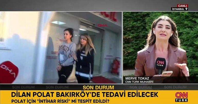 Dilan Polat için intihar riski mi tespit edildi Bakırköyde tedavi edilecek