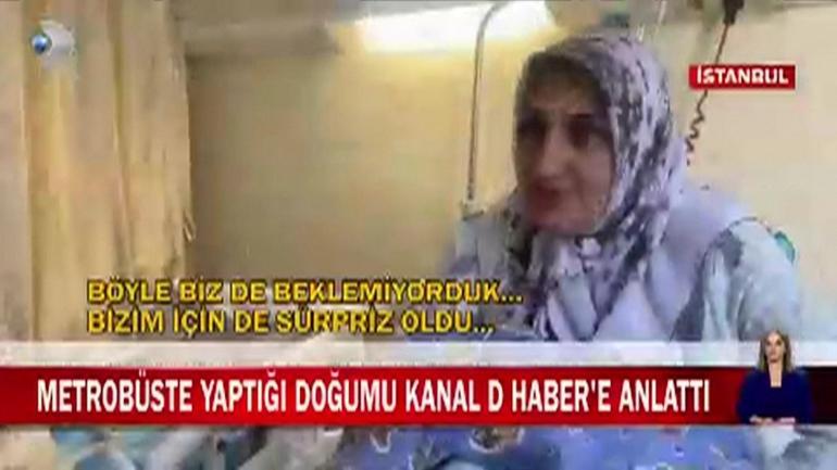 Metrobüste yaptığı doğumu Kanal D Habere anlattı